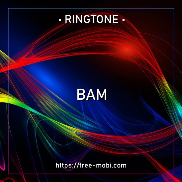 Bam Ringtone Download