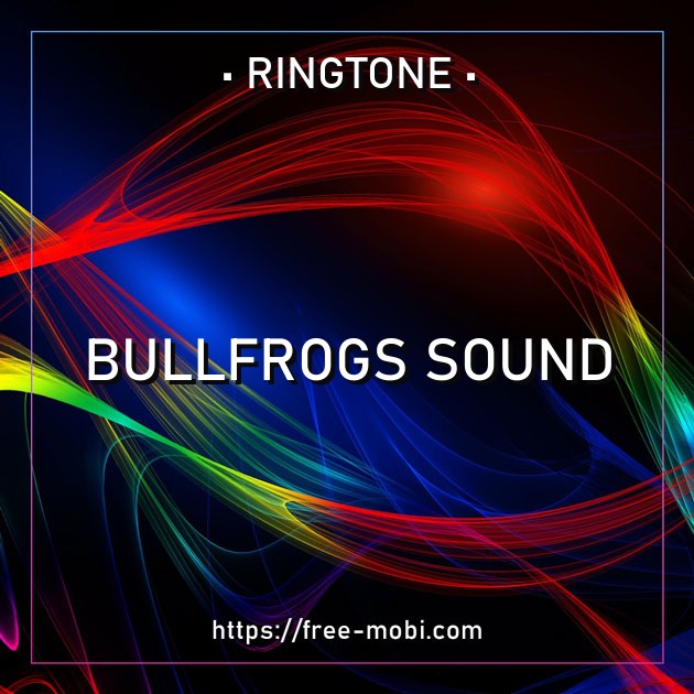 Bullfrogs sound