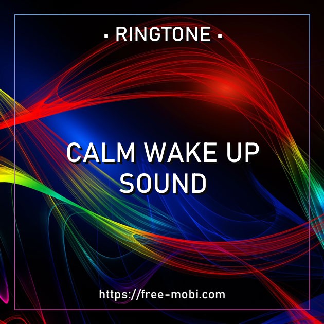 Calm wake up sound
