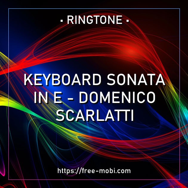 Keyboard Sonata in E - Domenico Scarlatti