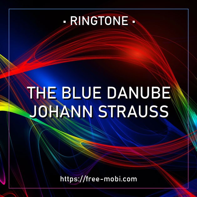 The Blue Danube - Johann Strauss