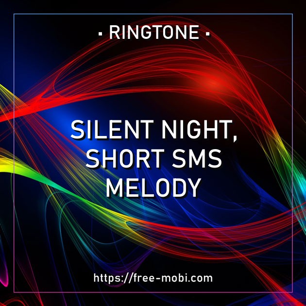Silent Night, Short SMS melody
